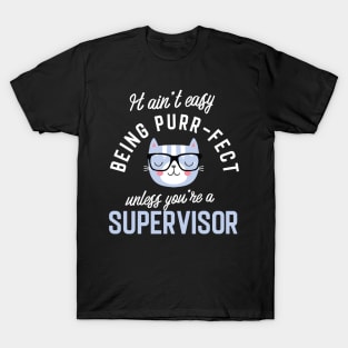 Supervisor Cat Lover Gifts - It ain't easy being Purr Fect T-Shirt